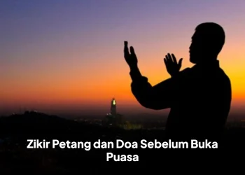 Zikir Petang dan Doa Sebelum Buka Puasa