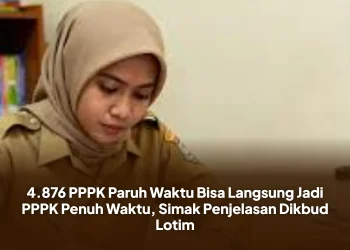 4.876 PPPK Paruh Waktu Bisa Langsung Jadi PPPK Penuh Waktu, Simak Penjelasan Dikbud Lotim