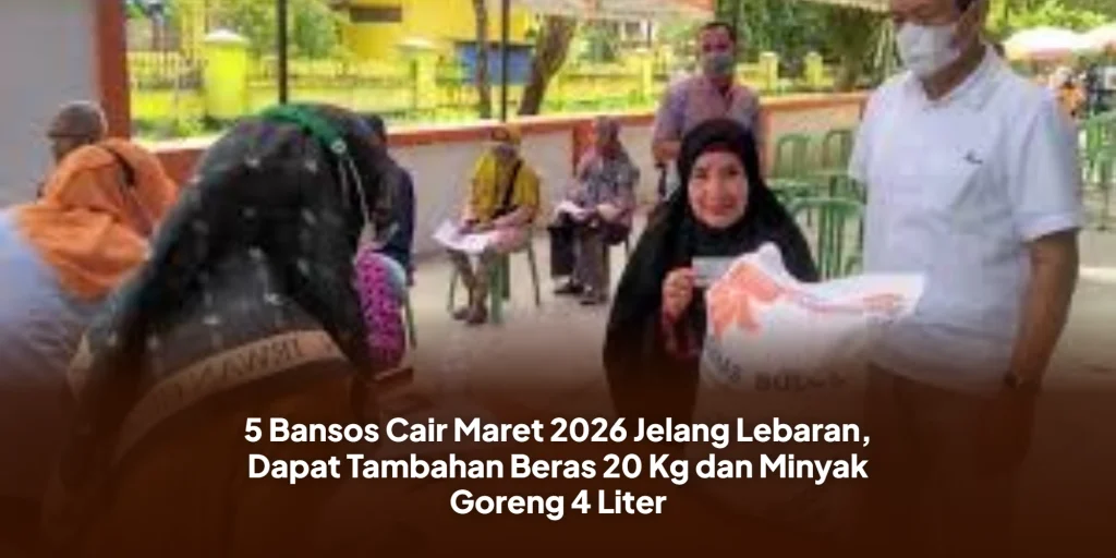5 Bansos Cair Maret 2026 Jelang Lebaran, Dapat Tambahan Beras 20 Kg dan Minyak Goreng 4 Liter