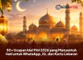 50+ Ucapan Idul Fitri 2026 yang Menyentuh Hati untuk WhatsApp, IG, dan Kartu Lebaran