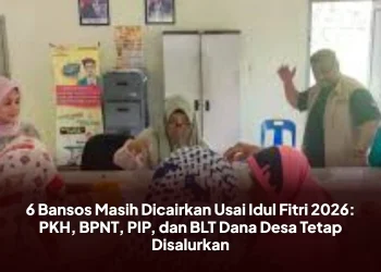 6 Bansos Masih Dicairkan Usai Idul Fitri 2026: PKH, BPNT, PIP, dan BLT Dana Desa Tetap Disalurkan