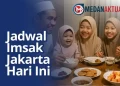 Jadwal Imsak dan Buka Puasa Jakarta Hari Ini
