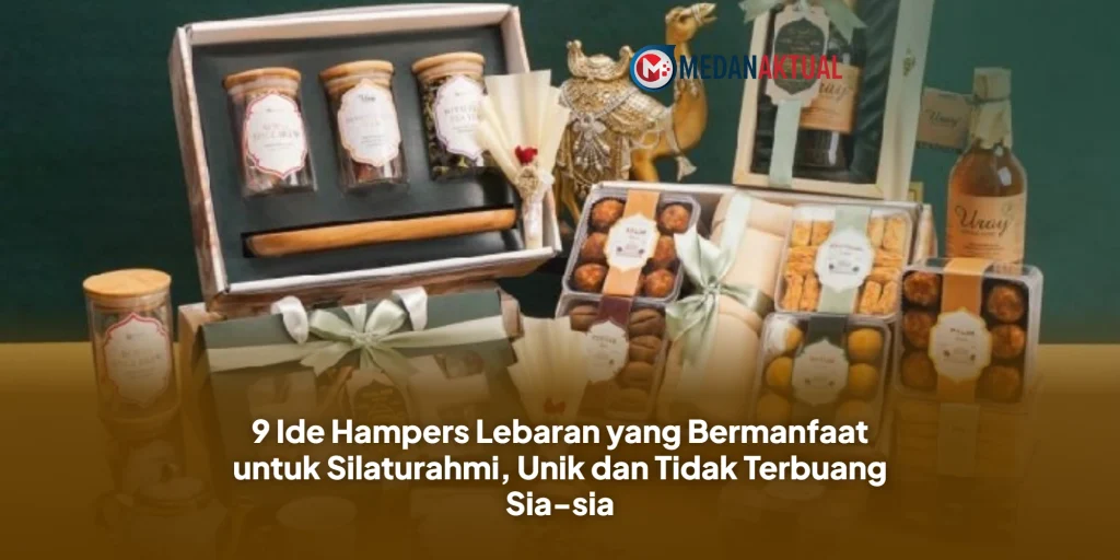 9 Ide Hampers Lebaran yang Bermanfaat untuk Silaturahmi, Unik dan Tidak Terbuang Sia-sia