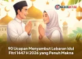 90 Ucapan Menyambut Lebaran Idul Fitri 1447 H 2026 yang Penuh Makna