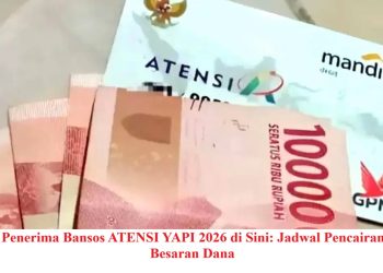 Cek Penerima Bansos ATENSI YAPI 2026 di Sini: Jadwal Pencairan dan Besaran Dana