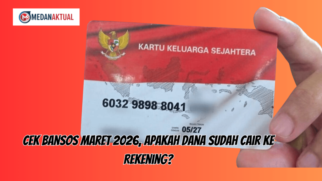 Cek Bansos Maret 2026, Apakah Dana Sudah Cair ke Rekening?