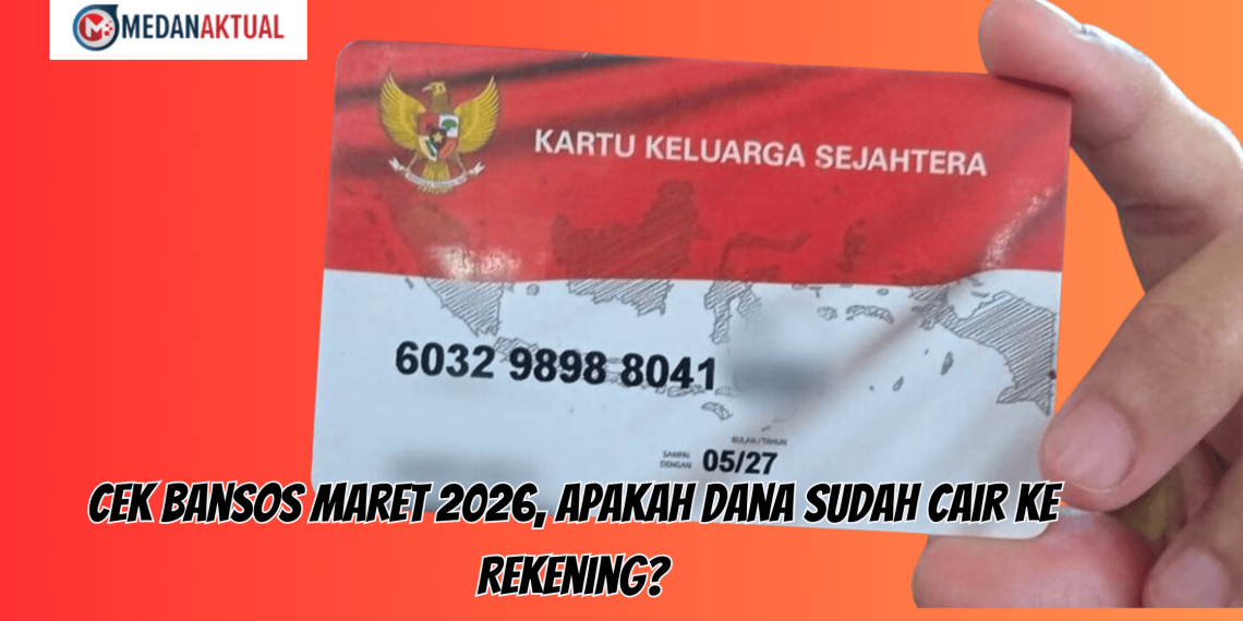 Cek Bansos Maret 2026, Apakah Dana Sudah Cair ke Rekening?