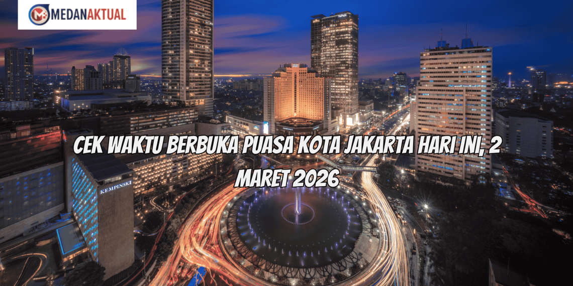 Cek Waktu Berbuka Puasa Kota Jakarta Hari Ini, 2 Maret 2026