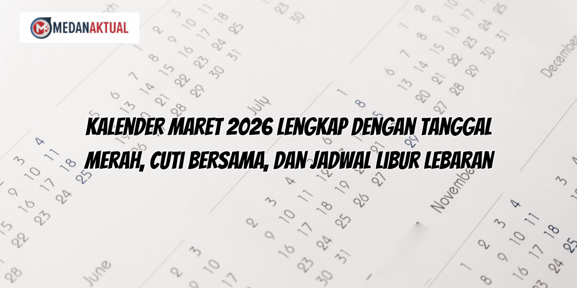 Kalender Maret 2026 Lengkap dengan Tanggal Merah, Cuti Bersama, dan Jadwal Libur Lebaran
