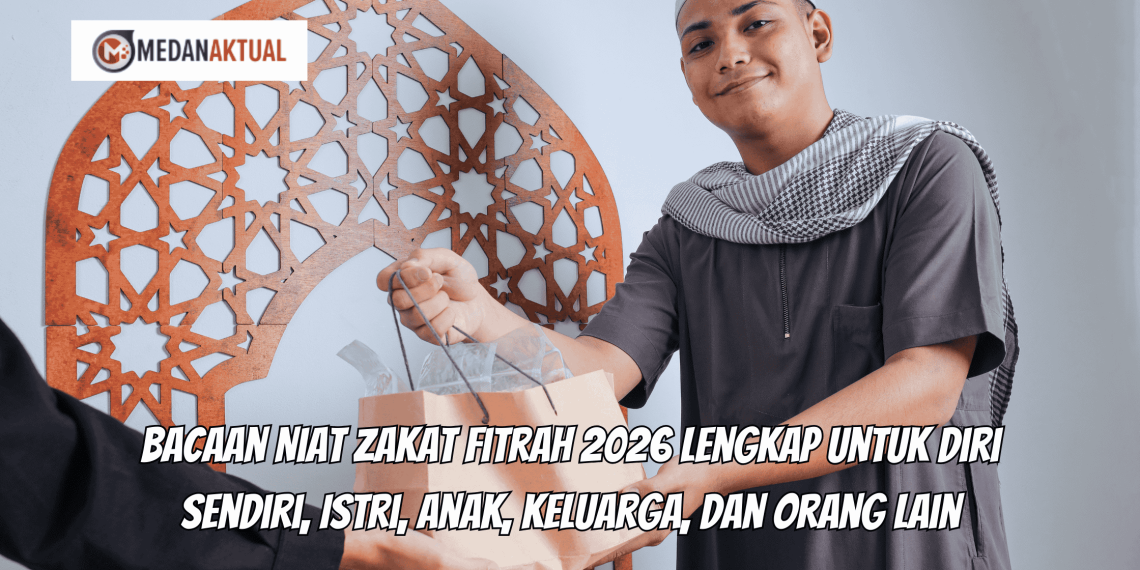 Bacaan Niat Zakat Fitrah 2026 Lengkap untuk Diri Sendiri, Istri, Anak, Keluarga, dan Orang Lain