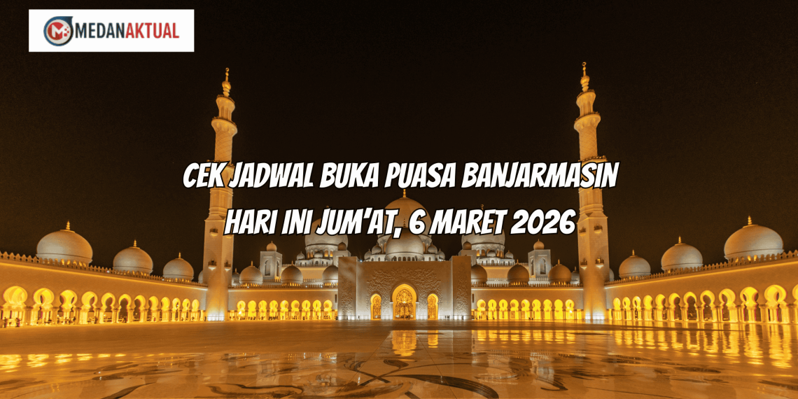 Cek Jadwal Buka Puasa Banjarmasin Hari Ini Jum’at, 6 Maret 2026