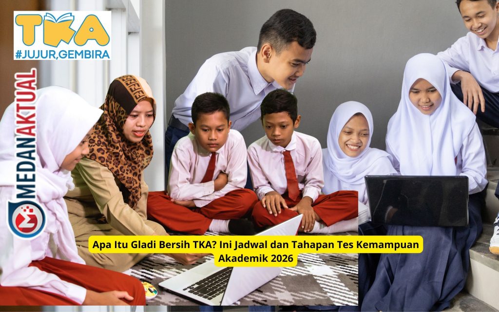 Apa Itu Gladi Bersih TKA Ini Jadwal dan Tahapan Tes Kemampuan Akademik 2026