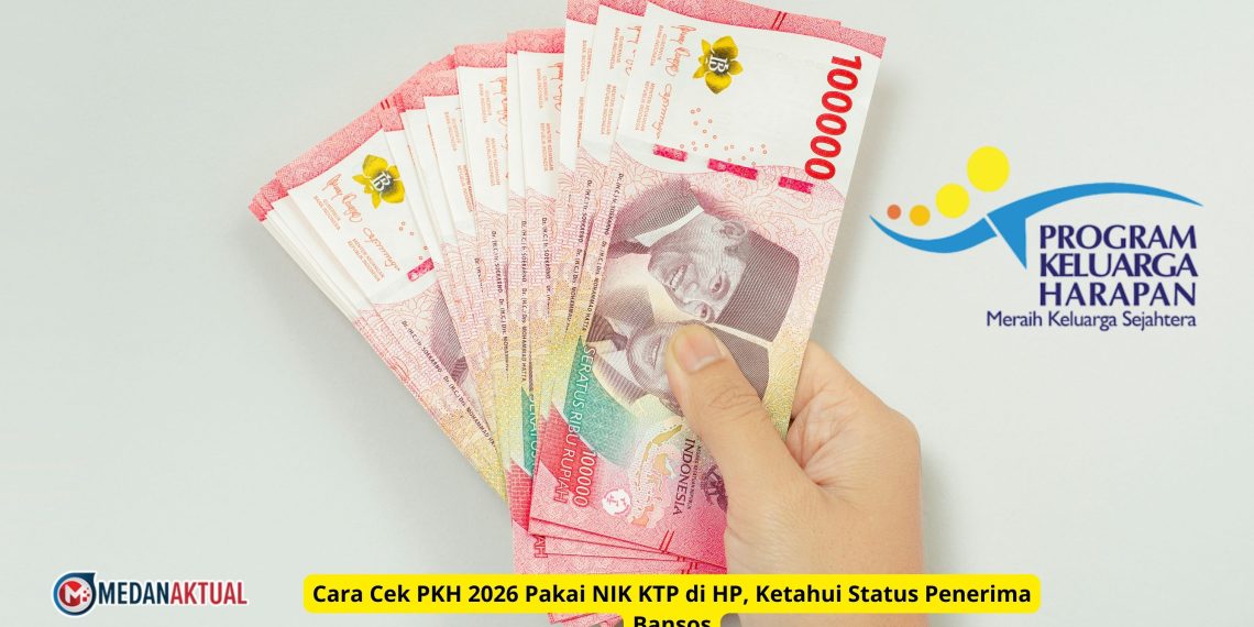 Cara Cek PKH 2026 Pakai NIK KTP di HP, Ketahui Status Penerima Bansos
