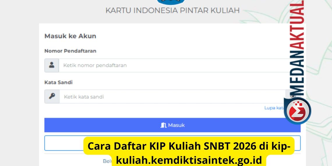 Cara Daftar KIP Kuliah SNBT 2026 di kip-kuliah.kemdiktisaintek.go.id