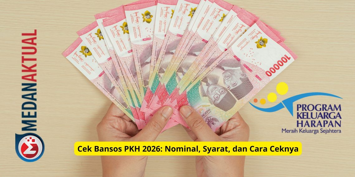 Cek Bansos PKH 2026: Nominal, Syarat, dan Cara Ceknya