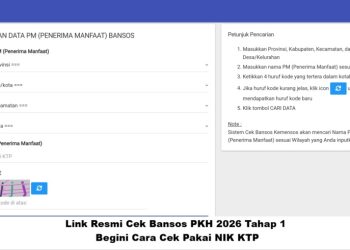 Link Resmi Cek Bansos PKH 2026 Tahap 1, Begini Cara Cek Pakai NIK KTP