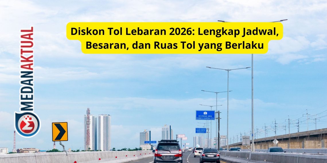 Diskon Tol Lebaran 2026: Lengkap Jadwal, Besaran, dan Ruas Tol yang Berlaku