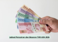 Jadwal Pencairan dan Besaran THR ASN 2026