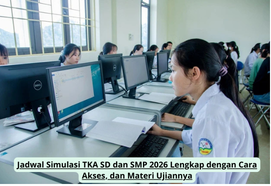 Jadwal Simulasi TKA SD dan SMP 2026 Lengkap dengan Cara Akses, dan Materi Ujiannya
