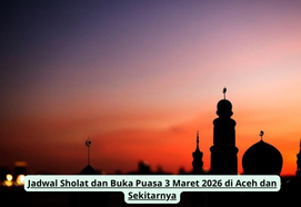 Jadwal Sholat dan Buka Puasa 3 Maret 2026 di Aceh dan Sekitarnya