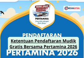 Ketentuan Pendaftaran Mudik Gratis Bersama Pertamina 2026