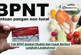 Cek BPNT dengan Mudah dan Cepat Berikut Langkah-Langkahnya!