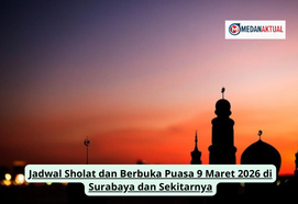 Jadwal Sholat dan Berbuka Puasa 9 Maret 2026 di Surabaya dan Sekitarnya