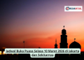Jadwal Buka Puasa Selasa 10 Maret 2026 di Jakarta dan Sekitarnya
