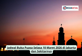 Jadwal Buka Puasa Selasa 10 Maret 2026 di Jakarta dan Sekitarnya