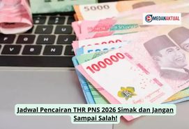 Jadwal Pencairan THR PNS 2026 Simak dan Jangan Sampai Salah!