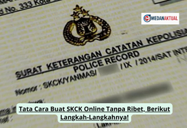Tata Cara Buat SKCK Online Tanpa Ribet, Berikut Langkah-Langkahnya!