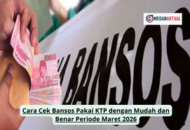 Cara Cek Bansos Pakai KTP dengan Mudah dan Benar Periode Maret 2026