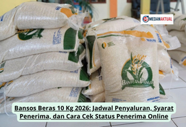 Bansos Beras 10 Kg 2026: Jadwal Penyaluran, Syarat Penerima, dan Cara Cek Status Penerima Online