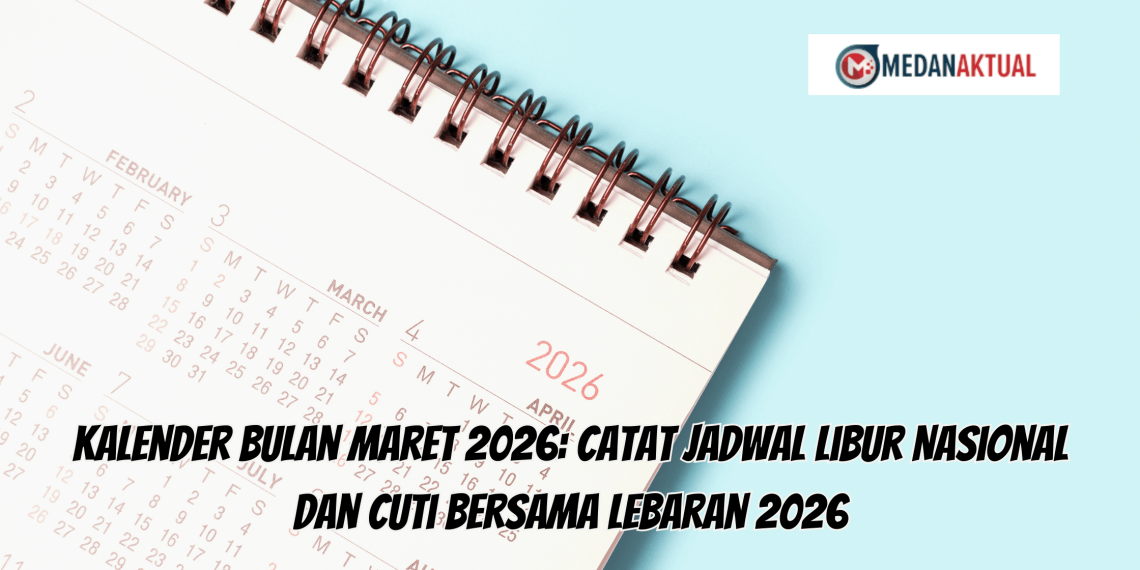 Kalender Bulan Maret 2026: Catat Jadwal Libur Nasional dan Cuti Bersama Lebaran 2026