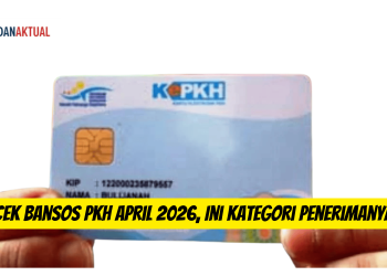 Cek Bansos PKH April 2026, Ini Kategori Penerimanya