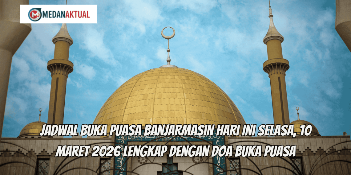 Jadwal Buka Puasa Banjarmasin Hari Ini Selasa, 10 Maret 2026 Lengkap dengan Doa Buka Puasa