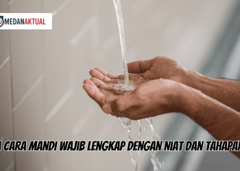 Tata Cara Mandi Wajib Lengkap dengan Niat dan Tahapannya