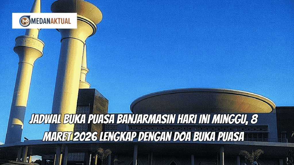 Jadwal Buka Puasa Banjarmasin Hari Ini Minggu, 8 Maret 2026 lengkap dengan Doa Buka Puasa