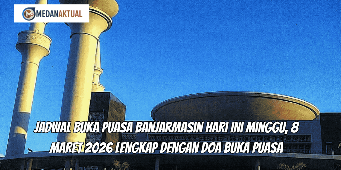 Jadwal Buka Puasa Banjarmasin Hari Ini Minggu, 8 Maret 2026 lengkap dengan Doa Buka Puasa