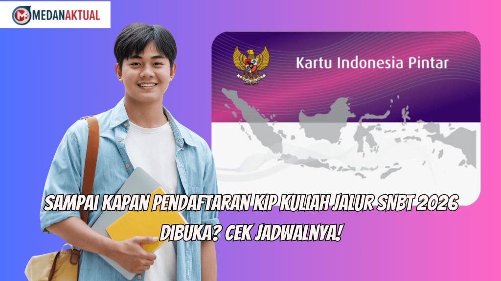 Sampai Kapan Pendaftaran KIP Kuliah Jalur SNBT 2026 Dibuka? Cek Jadwalnya!