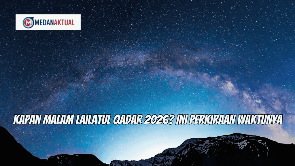 Kapan Malam Lailatul Qadar 2026? Ini Perkiraan Waktunya