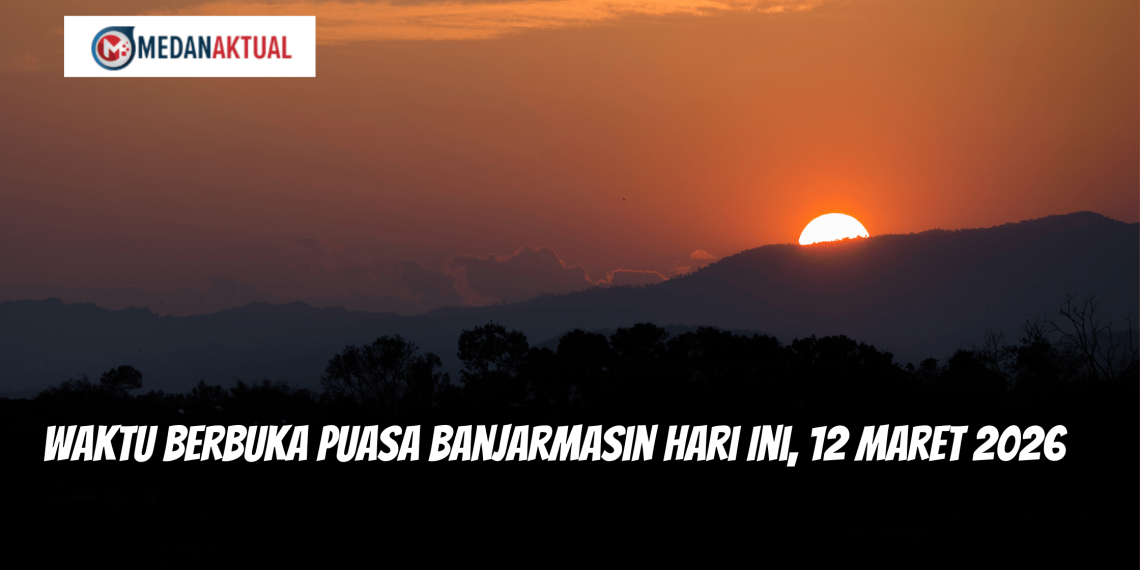 Waktu Berbuka Puasa Banjarmasin Hari Ini, 12 Maret 2026