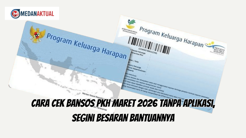 Cara Cek Bansos PKH Maret 2026 Tanpa Aplikasi, Segini Besaran Bantuannya