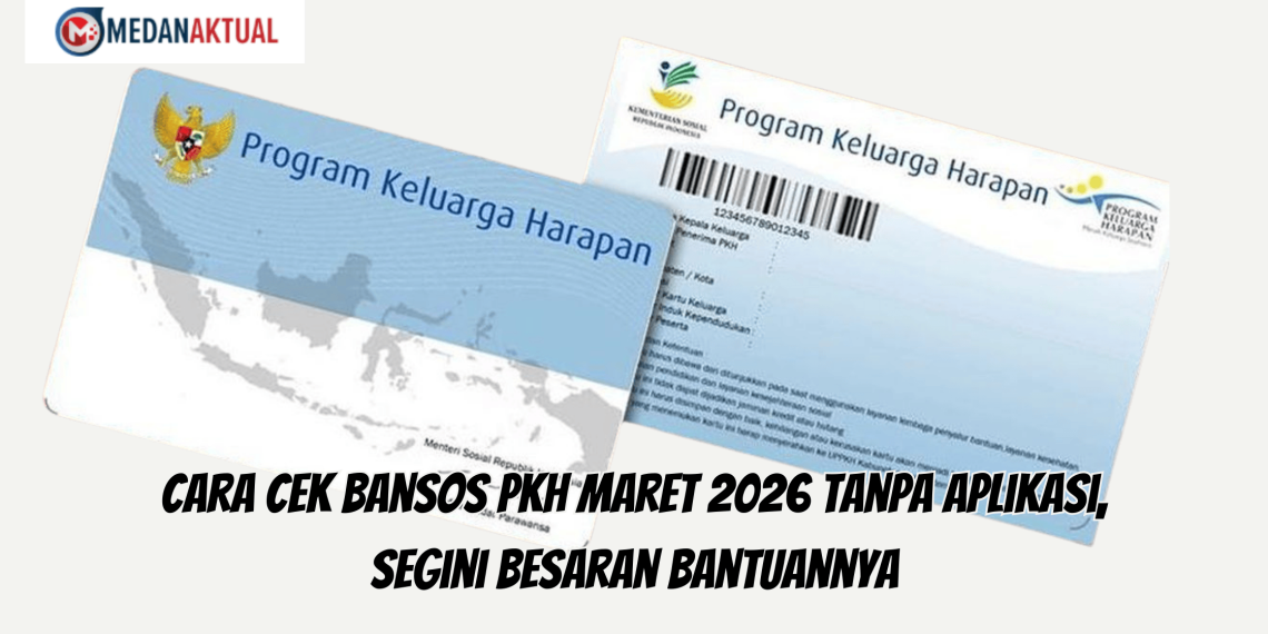 Cara Cek Bansos PKH Maret 2026 Tanpa Aplikasi, Segini Besaran Bantuannya