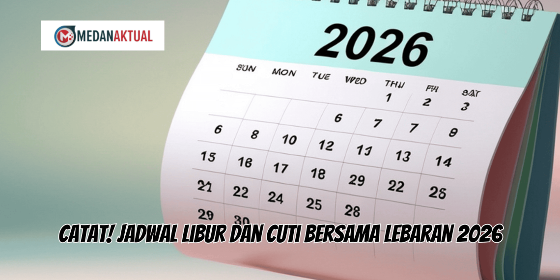Catat! Jadwal Libur dan Cuti Bersama l;ebaran 2026