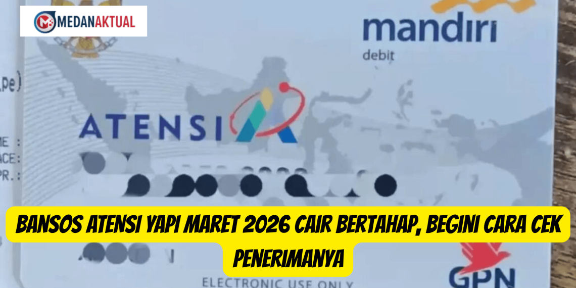 Bansos ATENSI YAPI Maret 2026 Cair Bertahap, Begini Cara Cek Penerimanya