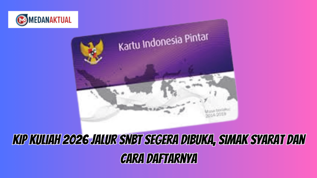 KIP Kuliah 2026 Jalur SNBT Segera Dibuka, Simak Syarat dan Cara Daftarnya