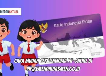 Cara Mudah Cek Penerima PIP Online di pip.kemendikdasmen.go.id