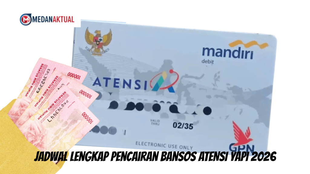 Jadwal Lengkap Pencairan Bansos ATENSI YAPI 2026