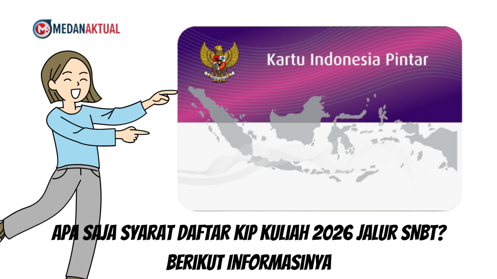 Apa Saja Syarat Daftar KIP Kuliah 2026 Jalur SNBT? Berikut Informasinya